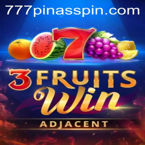 Dive into the Exciting World of 3FruitsWin and 777PINAS